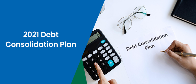 2021 Debt Consolidation Plan - Personal with a calculator and paper that says Debt Consolidation Plan