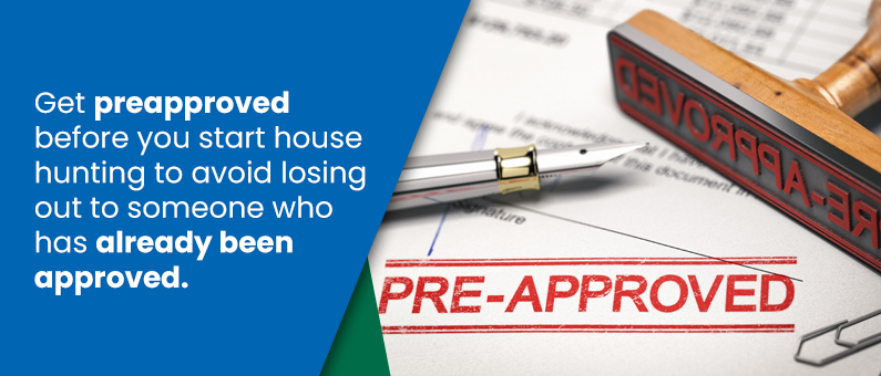 Get preapproved before you start house hunting to avoid losing out to someone who has already been approved - Application with a Preapproved stamp