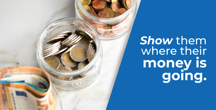 Show them where their money is going - money jars