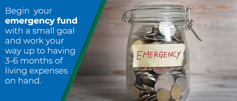 Begin your emergency fund with a small goal and work your way up to having 3-6 months of living expenses on hand. - Jar of coins with the word "Emergency"