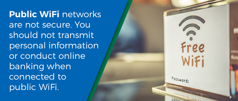 Public WiFi networks are not secure.  You should not transmit personal information or conduct online banking when connected to public WiFi. - Sign that says Free WiFi