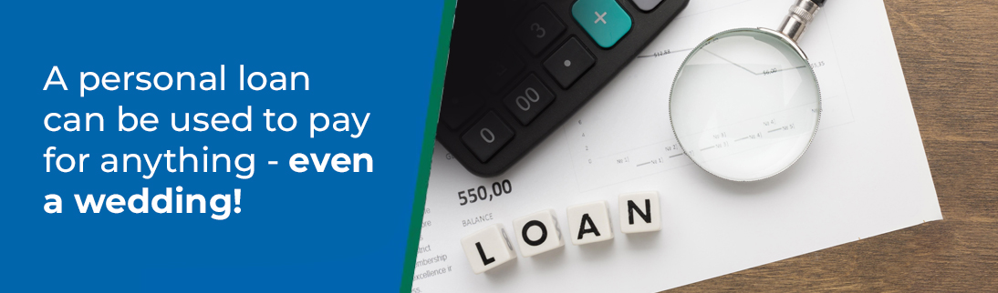 A personal loan can be used.