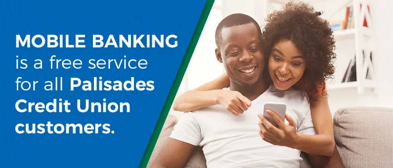 A smiling couple sits on a couch looking at a smartphone. Text says: Mobile banking is a free service for all Palisades Credit Union customers.
